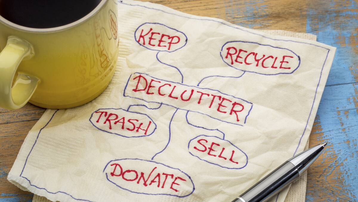 GRAND PLAN: Whatever the stuff is that's cluttering your life, there is some logical way to move it on, whether it be to throw it out, recycle, sell or donate.  